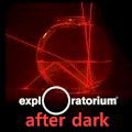 Exploratorium After Dark : SAVE 10%