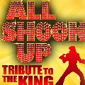 All Shook Up: Elvis Tribute : SAVE UP TO 58%