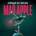 Mad Apple by Cirque du Soleil : TICKETS FROM $49.00